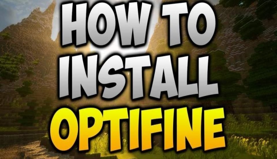 how to install optifine in minecraft