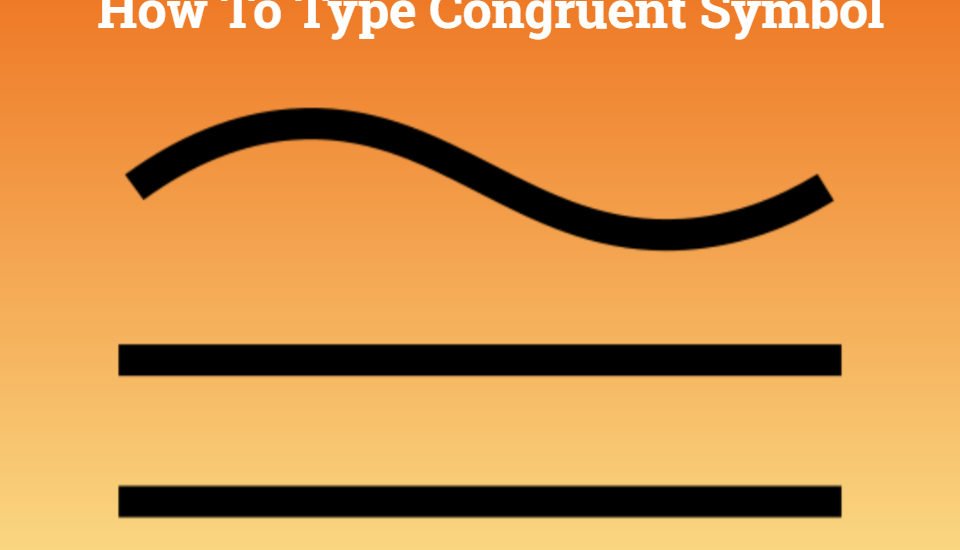 How to Type Congruent Symbol