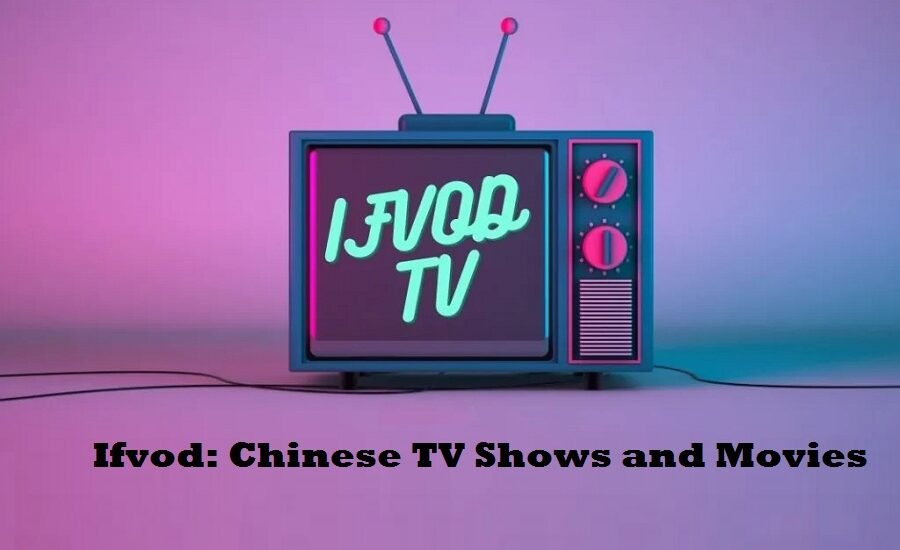 Ifvod: Watch Unlimited Chinese TV Shows and Movies